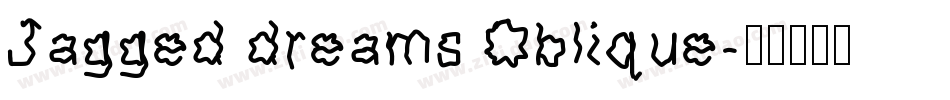 Jagged dreams Oblique字体转换